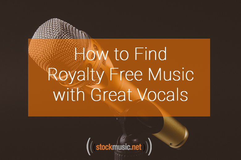 How to Find Royalty Free Music with Great Vocals