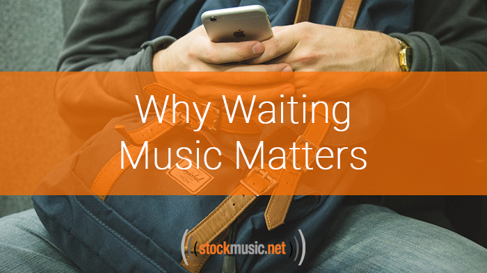 Why Waiting Music Matters